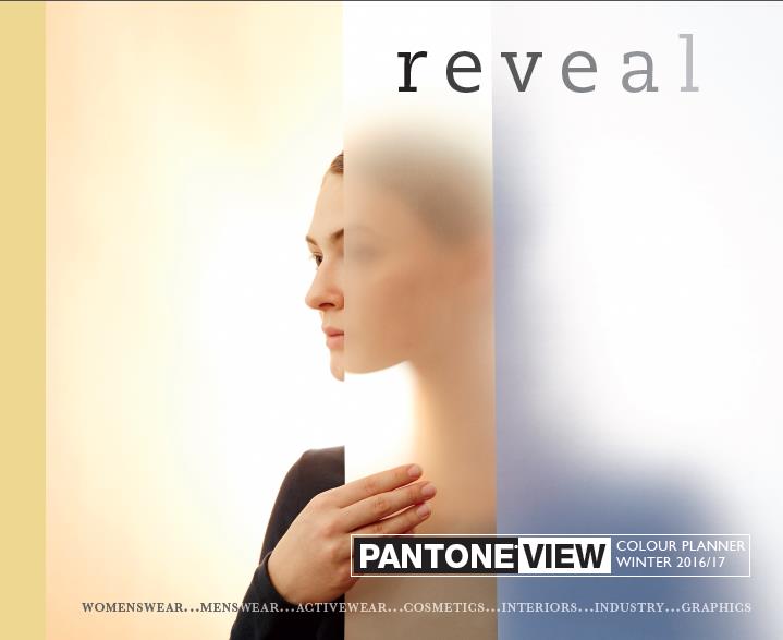 PANTONEVIEW Colour Planner Autumn/Winter 2016/2017 
Reveal:  An Exploration of “Real” and “Unreal” Color